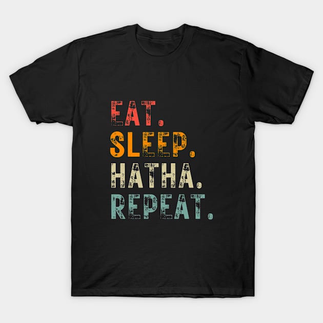 Eat Sleep Hatha repeat T-Shirt by Patterns-Hub